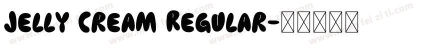 Jelly Cream Regular字体转换